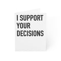 I Support Your Decisions | 007-A