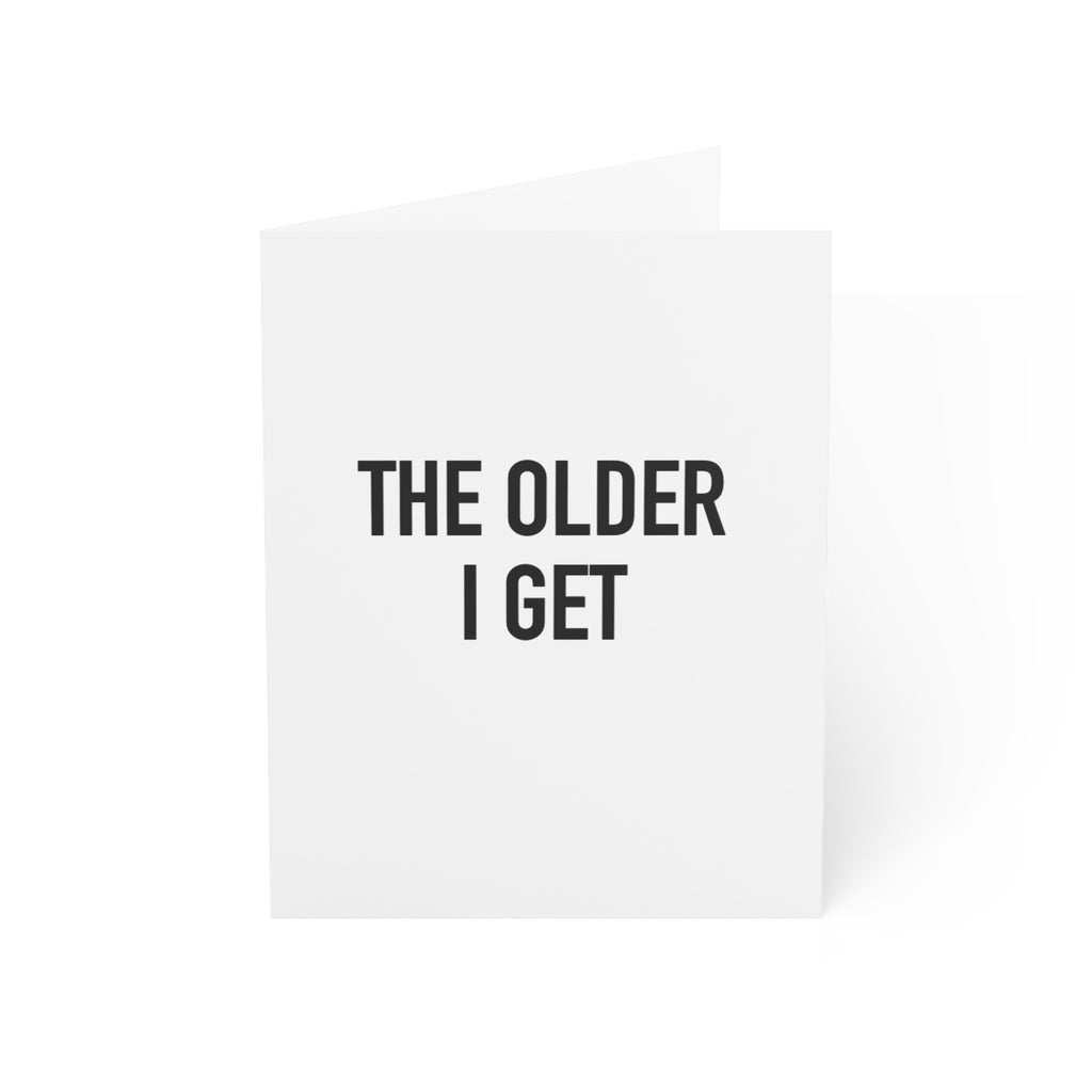 The Older I Get | 021-A