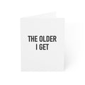 The Older I Get | 021-A