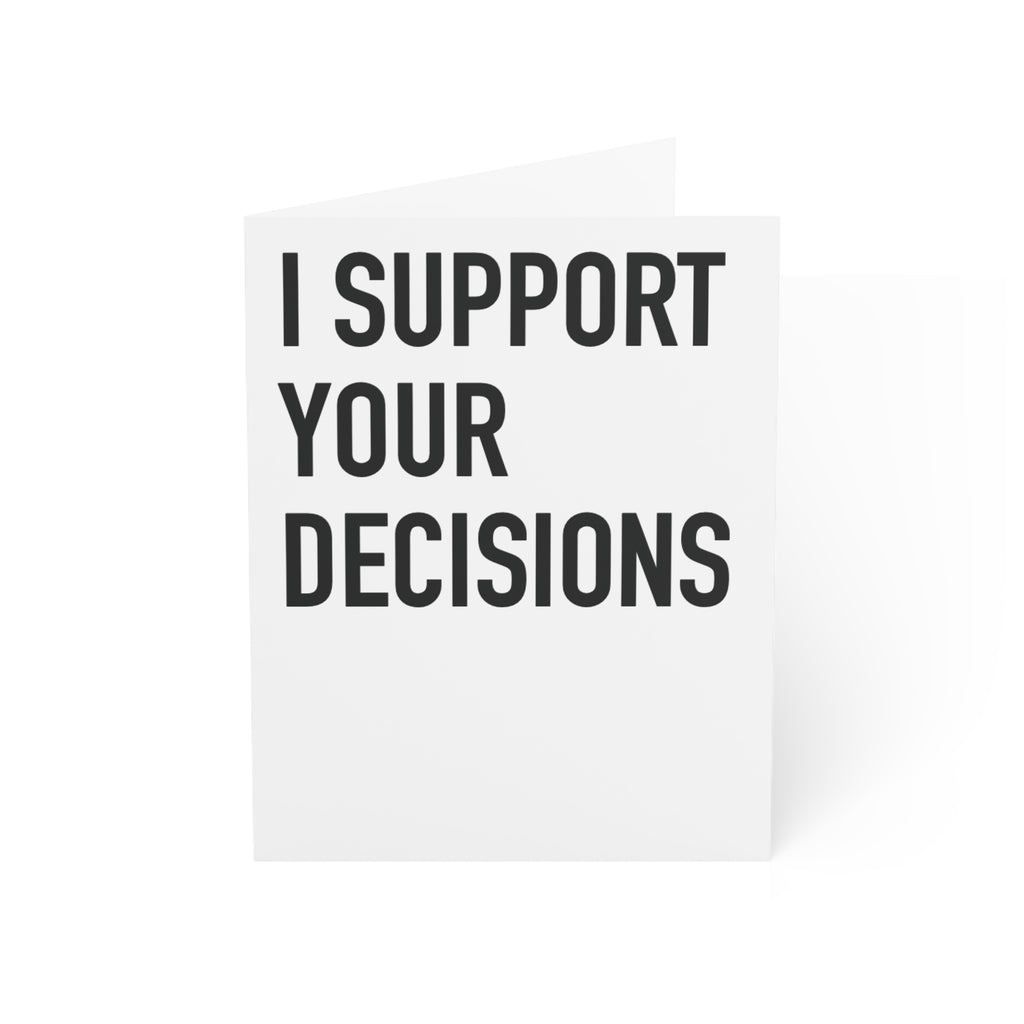 I Support Your Decisions | 007-A