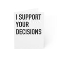I Support Your Decisions | 007-A