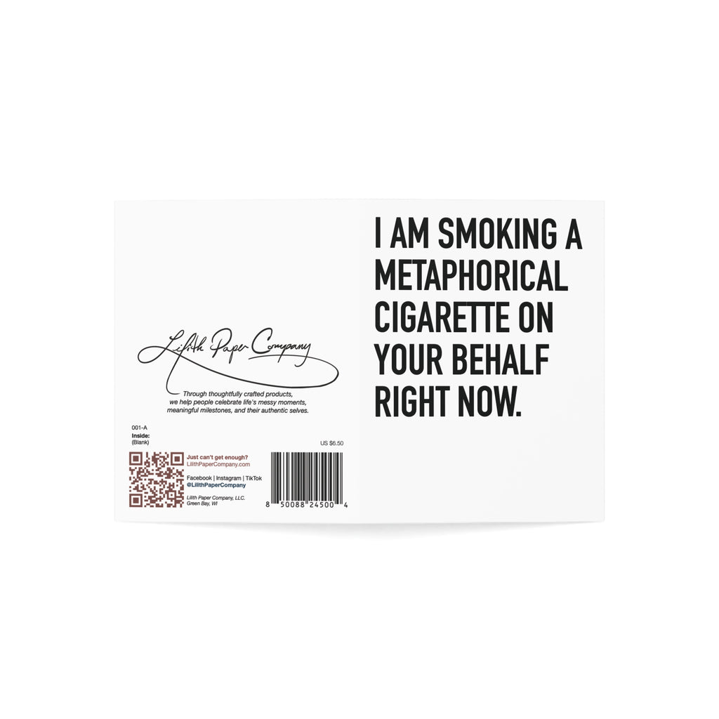 "I Am Smoking a Metaphorical Cigarette on Your Behalf" | 001-A